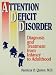 Attention Deficit Disorder: Diagnosis And Treatment From Infancy To Adulthood
