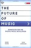 The Future of Music: Manifesto for the Digital Music Revolution