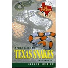 A Field Guide to Texas Snakes (Texas Monthly Field Guides)