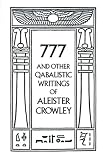 777 And Other Qabalistic Writings of Aleister Crowley