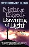 Night of Tragedy, Dawning of Light: The Wedgwood Baptist Shootings