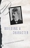 Building a Character By K. Stanislavsky