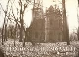 Phantoms of the Hudson Valley: The Glorious Estates of a Lost Eden