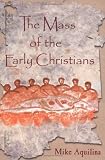The Mass of the Early Christians
