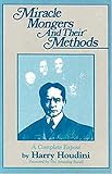 Miracle Mongers and Their Methods By Harry Houdini
