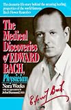 The Medical Discoveries of Edward Bach, Physician