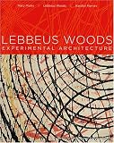 Lebbeus Woods: Experimental Architecture