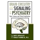 Brain Circuitry and Signaling in Psychiatry: Basic Science and Clinical Implications (Progress in Psychiatry)