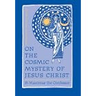 On the Cosmic Mystery of Jesus Christ: Selected Writings from St. Maximus the Confessor (St. Vladimir's Seminary Press "Popular Patristics" Series)