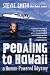 Stevie Smith: Pedaling to Hawaii: A Human-Powered Odyssey