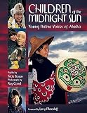 Children of the Midnight Sun: Young Native Voices of Alaska