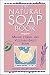 The Natural Soap Book: Making Herbal and Vegetable-Based Soaps by Susan Miller Cavitch