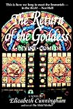 The Return of the Goddess: A Divine Comedy