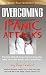 Overcoming Panic Attacks by Ray Comfort