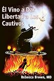 &Eacute;l vino a dar libertad a los cautivos