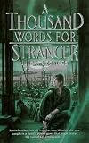 A Thousand Words for Stranger (Daw Book Collectors)