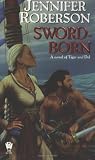 Sword-Born: A Novel of Tiger and Del (The Sword-Dancer Saga)