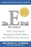 The E-Myth Revisited: Why Most Small Businesses Don\’t Work and What to Do About It
