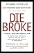 Die Broke: A Radical Four-Part Financial Plan