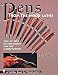 Pens from the Wood Lathe: Step-By-Step Instructions for the Wood Turner