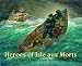 Heroes of Isle aux Morts by Alice Walsh
