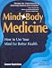 Daniel Goleman: Mind Body Medicine: How to Use Your Mind for Better Health