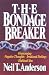 The Bondage Breaker