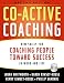 Co-Active Coaching, 2nd Edition: New Skills for Coaching People Toward Success in Work and, Life