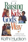 Raising Kids God's Way