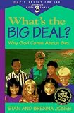 Whats the Big Deal: Why God Cares About Sex (Gods Design for Sex, Book 3)