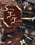 Sewing Tools & Trinkets: Collector's Identification & Value Guide