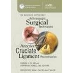 Arthroscopic Surgical Techniques: Anterior Cruciate Ligament Reconstruction