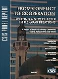 From Conflict to Cooperation: Writing a New Chapter in U.S.-Arab Relations (CSIS Reports)