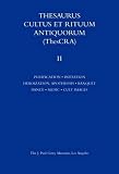 Thesaurus Cultus et Rituum Antiquorum: Purification BL Consecration, Foundation Rites BL Initiation BL Heroization and Apotheosis BL Banquet BL Dance BL ... Volume II (J Paul Getty Museum Publications)