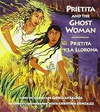 Prietita and the Ghost Woman/Prietita y la llorona