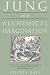 Jung and the Alchemical Imagination (Jung on the Hudson Book Series) by Jeffrey Raff