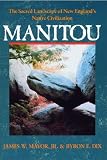 Manitou: The Sacred Landscape of New England's Native Civilization