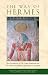 The Way of Hermes: New Translations of The Corpus Hermeticum and The Definitions of Hermes Trismegistus to Asclepius