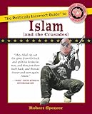 The Politically Incorrect Guide to Islam (and the Crusades)