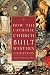 How the Catholic Church Built Western Civilization by Thomas E. Woods Jr