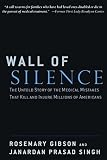 Wall of Silence: The Untold Story of the Medical Mistakes that Kill and Injure Millions of Americans