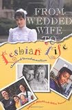 From Wedded Wife to Lesbian Life: Stories of Transformation