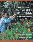 The Herbal Medicine Maker's Handbook: A Home Manual