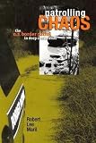 Patrolling Chaos: The U.S. Border Patrol In Deep South Texas