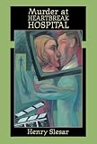 Murder at Heartbreak Hospital