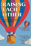 Raising Each Other: A Book for Teens and Parents (Family & Childcare)