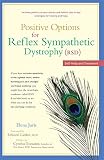 Positive Options for Reflex Sympathetic Dystrophy (RSD): Self-Help and Treatment (Positive Options)
