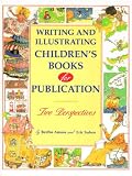 Writing and Illustrating Children's Books for Publication: Two Perspectives