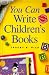 You Can Write Children's Books (You Can Write) by Tracey E. Dils