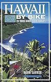 Hawaii by Bike: 20 Tours Geared for Discovery (By Bike)